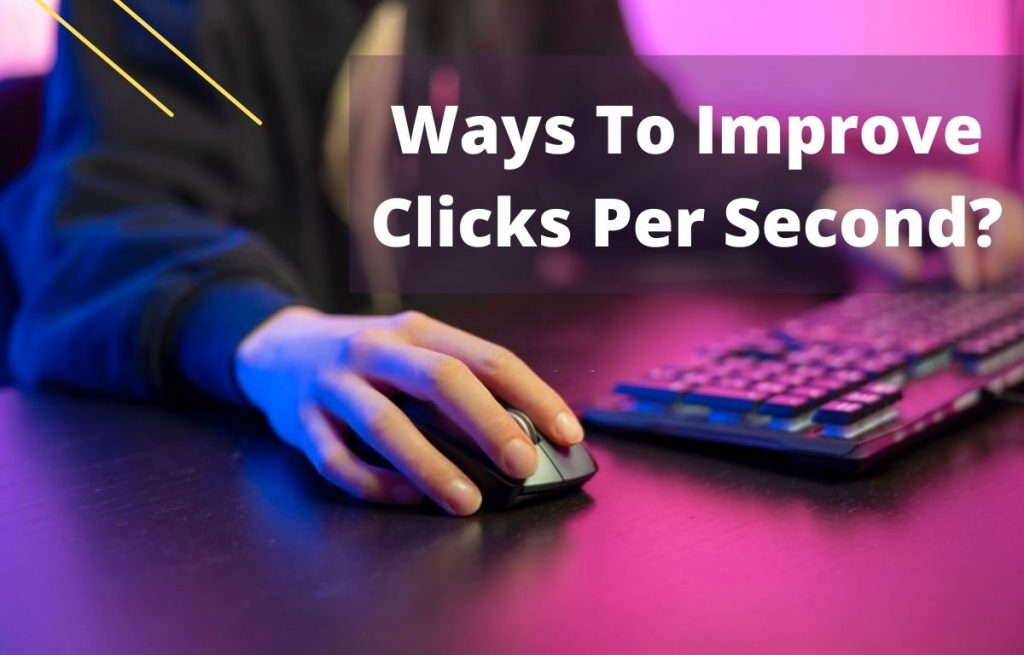 ways to improve click per second in gaming