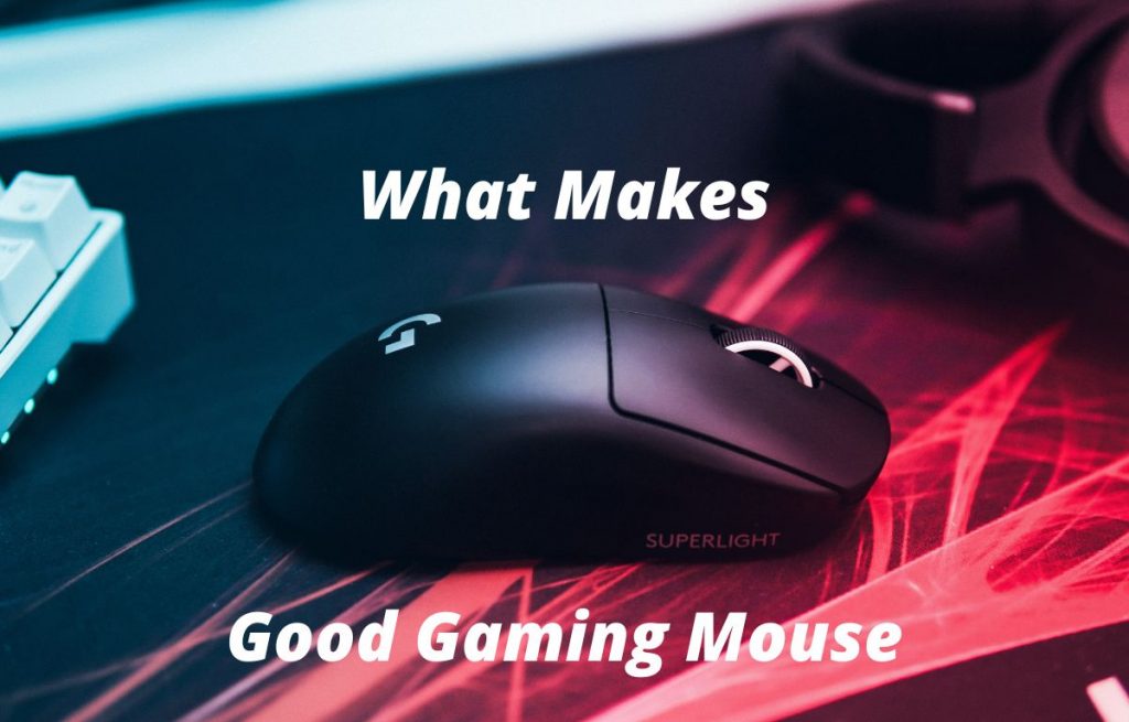 what makes good gaming mouse